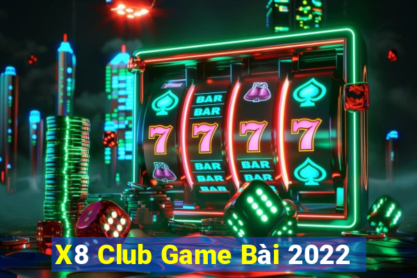 X8 Club Game Bài 2022