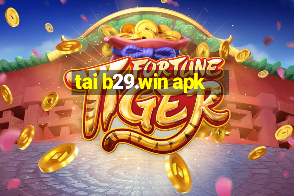 tai b29.win apk