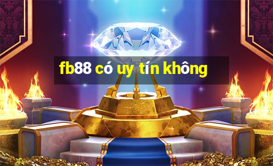 fb88 có uy tín không