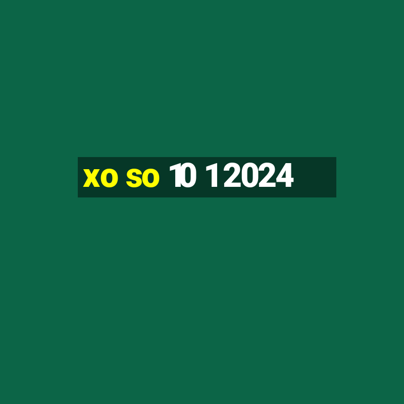 xo so 10 1 2024