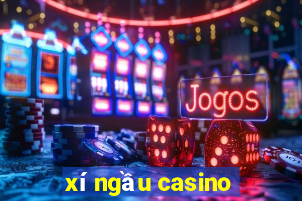 xí ngầu casino