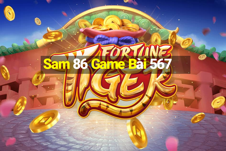 Sam 86 Game Bài 567