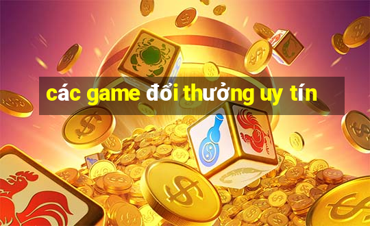 các game đổi thưởng uy tín