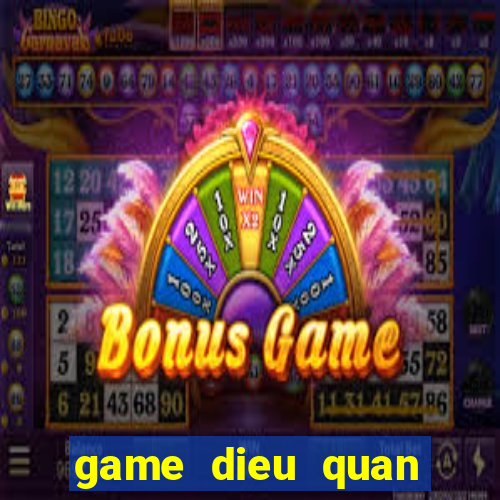 game dieu quan diet dich