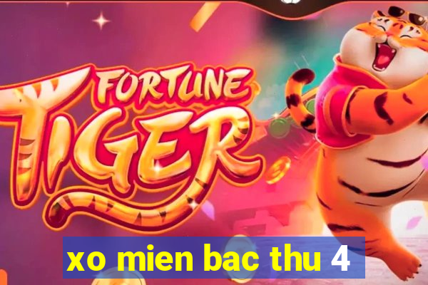 xo mien bac thu 4