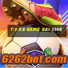 Tải X8 Game Bài 1368