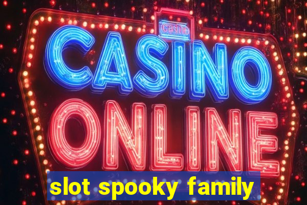 slot spooky family