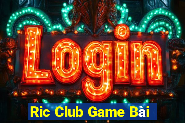 Ric Club Game Bài