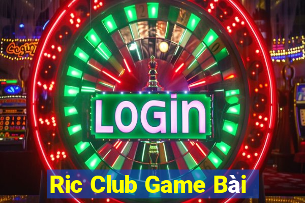 Ric Club Game Bài