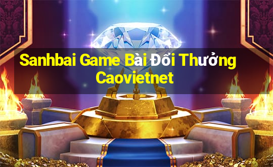 Sanhbai Game Bài Đổi Thưởng Caovietnet