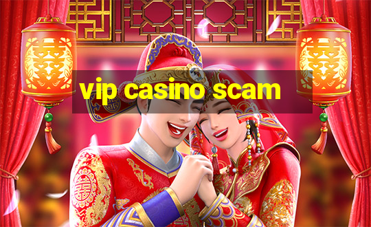 vip casino scam