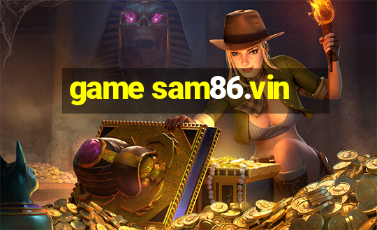 game sam86.vin