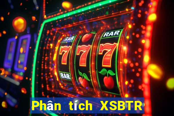 Phân tích XSBTR ngày 8