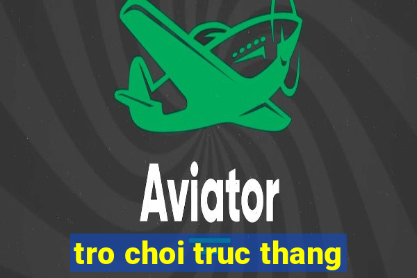 tro choi truc thang