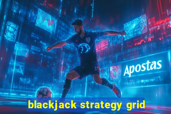 blackjack strategy grid