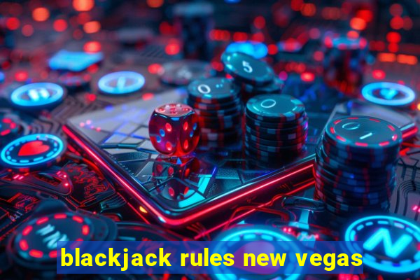 blackjack rules new vegas