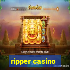 ripper casino