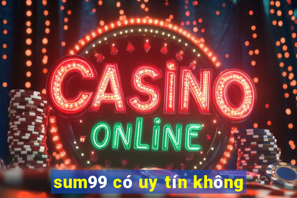 sum99 có uy tín không