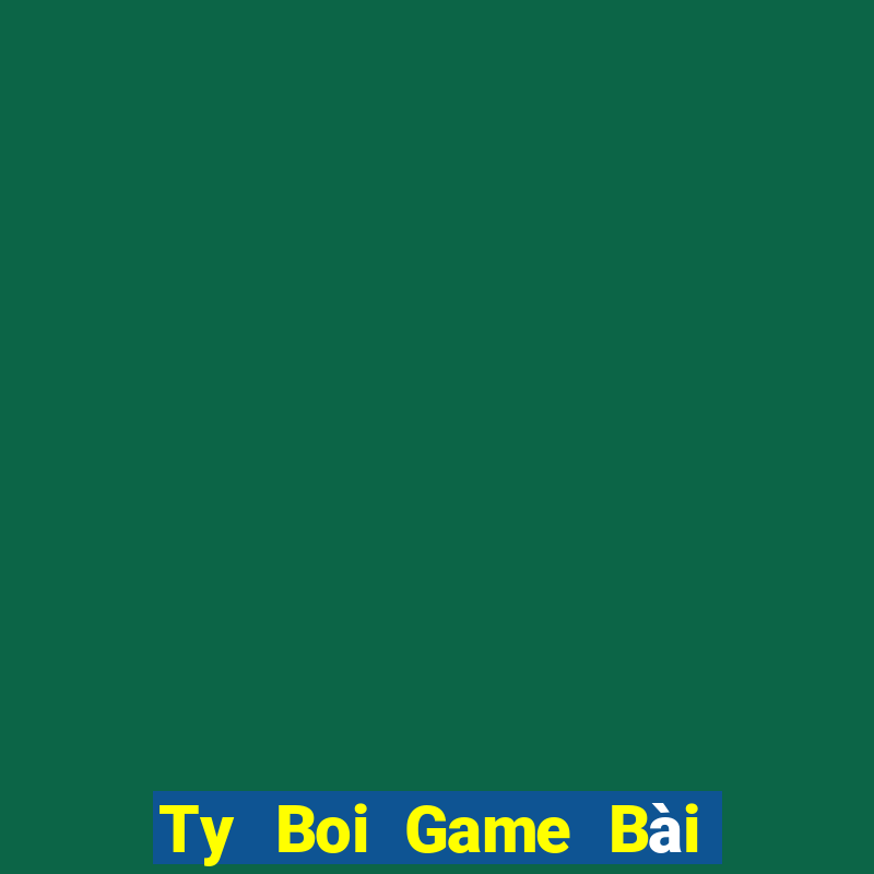 Ty Boi Game Bài 3 Cây Online