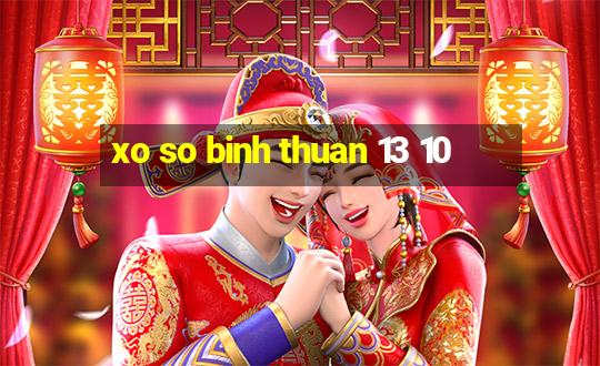 xo so binh thuan 13 10