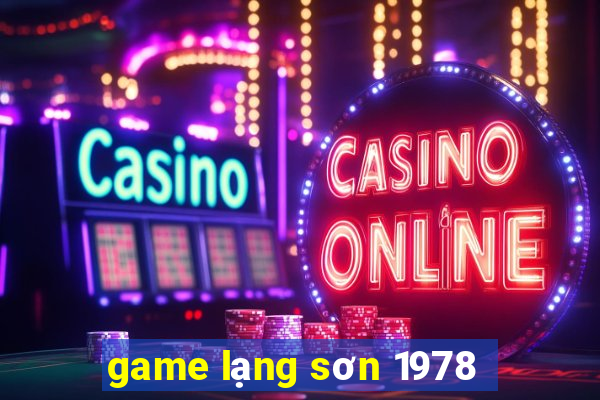 game lạng sơn 1978