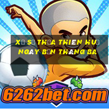 xổ số thừa thiên huế ngày bốn tháng ba