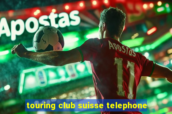 touring club suisse telephone