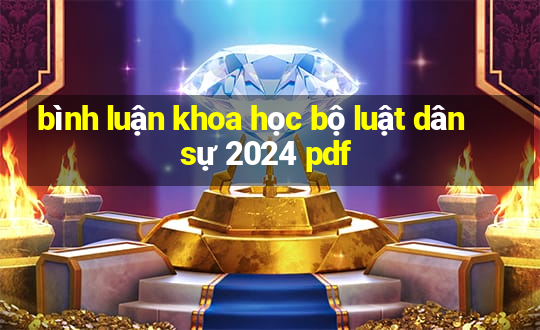 bình luận khoa học bộ luật dân sự 2024 pdf