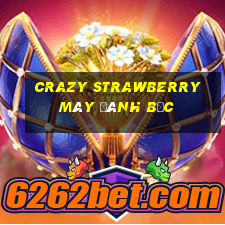 Crazy Strawberry máy đánh bạc