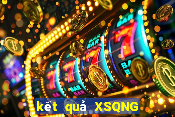 kết quả XSQNG ngày 11