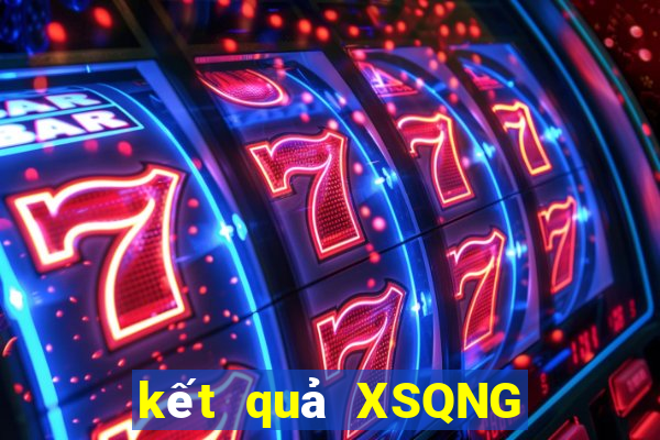 kết quả XSQNG ngày 11