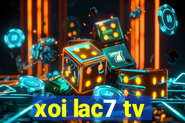 xoi lac7 tv