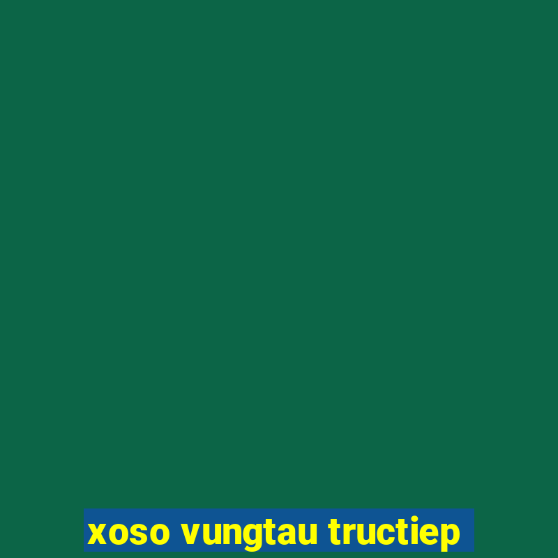 xoso vungtau tructiep