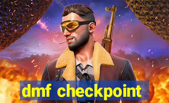 dmf checkpoint