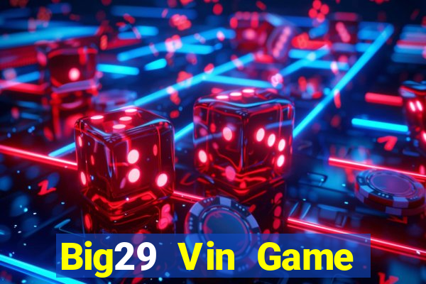 Big29 Vin Game Bài Xanh 9