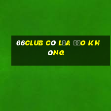 66club có lừa đảo không