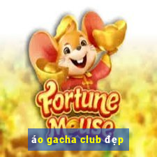 áo gacha club đẹp