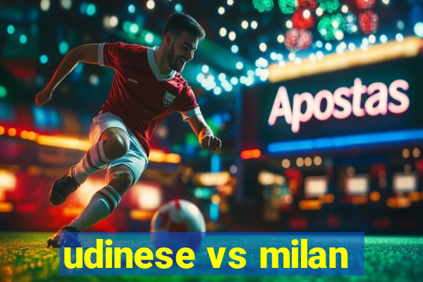 udinese vs milan