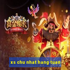 xs chu nhat hang tuan