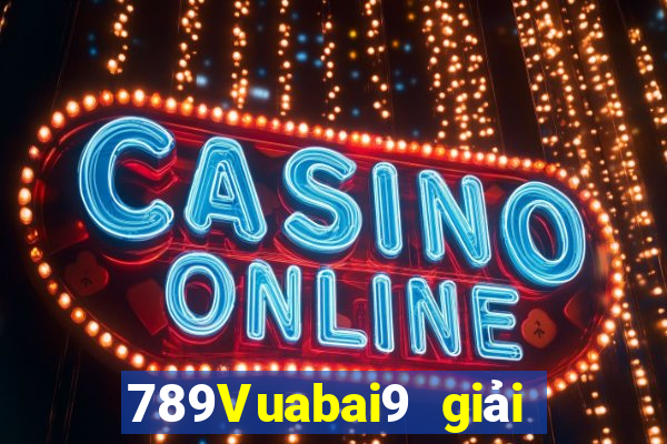 789Vuabai9 giải trí 2