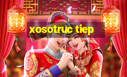 xosotruc tiep