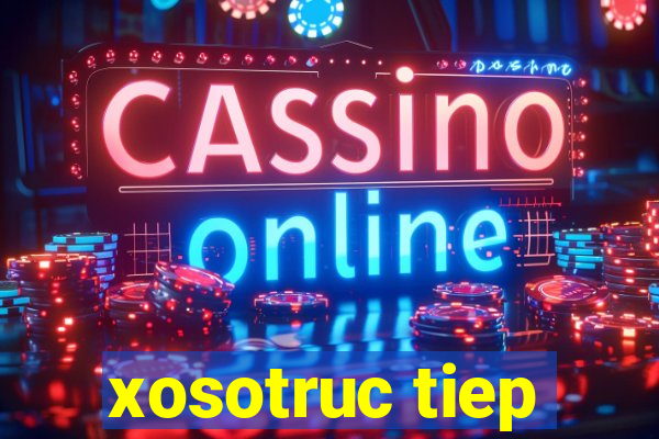 xosotruc tiep