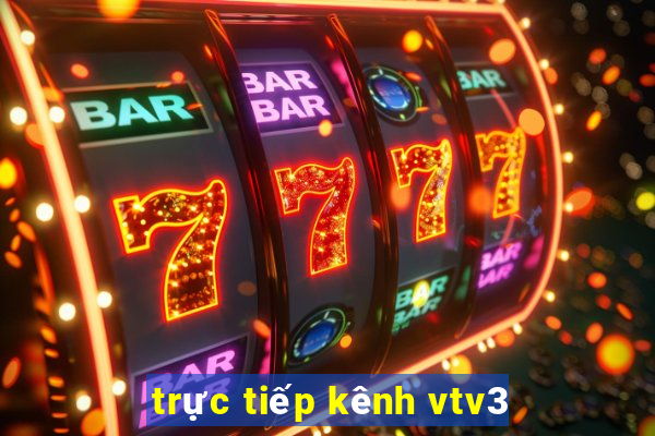 trực tiếp kênh vtv3