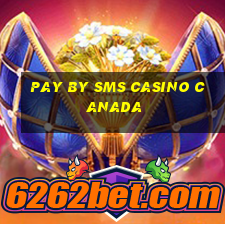 pay by sms casino canada