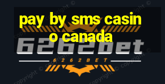 pay by sms casino canada