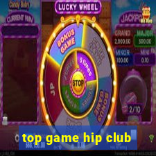 top game hip club