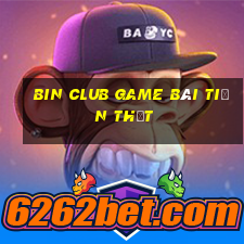 Bin Club Game Bài Tiền Thật