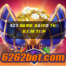 523 Game bàicó thể kiếm tiền