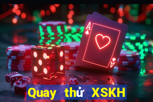 Quay thử XSKH ngày 5