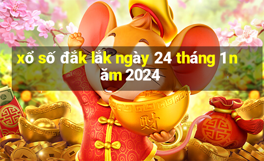 xổ số đắk lắk ngày 24 tháng 1 năm 2024